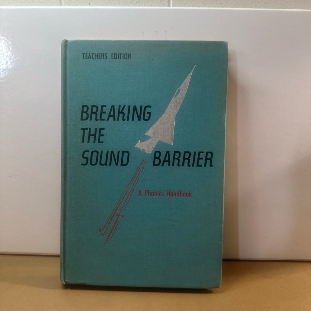 Breaking the Sound Barrier: A Phonics Handbook - Teachers Edition by sister Mary